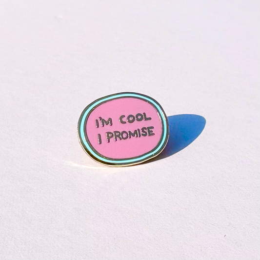I'm Cool I Promise Enamel  Pin