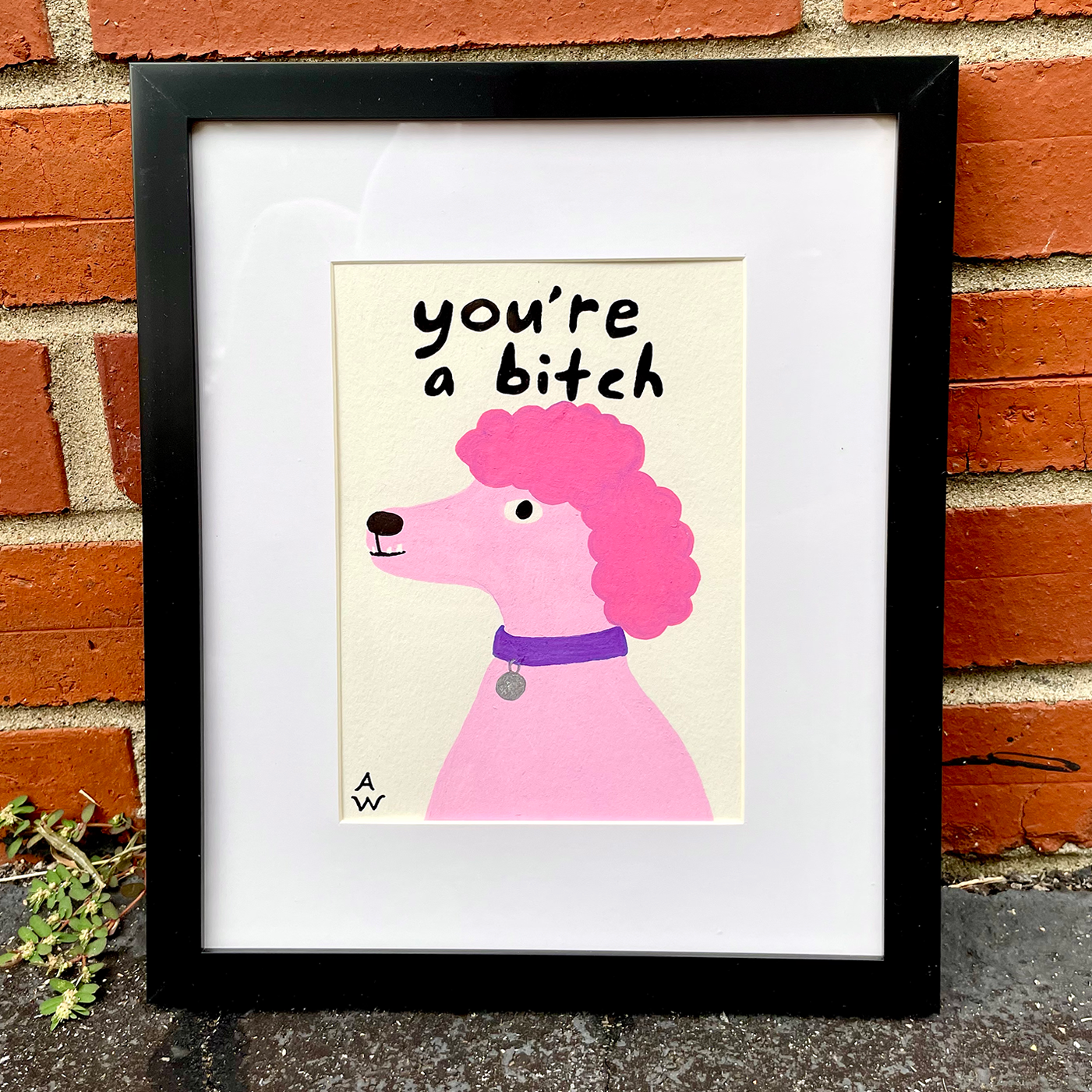 You're a B*tch Pink Poodle Original Artwork