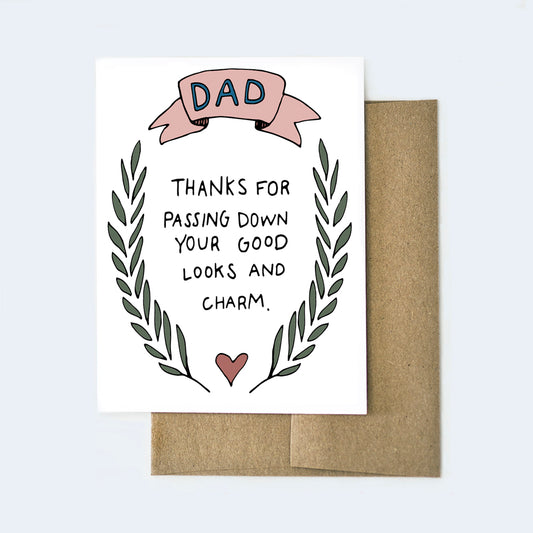 Good Looks and Charms Card for Dad